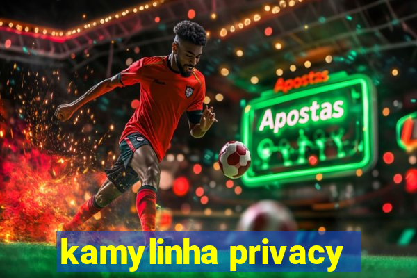 kamylinha privacy